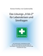 Das Lösungs-A bis Z für Lebenskrisen und Sinnfragen - Kirsten Freifrau von Gardewischke