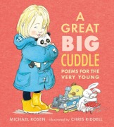 Cover-Bild zum Titel 'A Great Big Cuddle: Poems for the Very Young' von 'Michael Rosen'