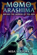 Cover-Bild zum Titel 'Momo Arashima Breaks the Mirror of the Sun' von 'Misa Sugiura'