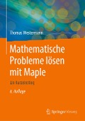 Mathematische Probleme lösen mit Maple - Thomas Westermann