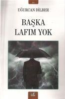 Baska Lafim Yok - Ugurcan Dilber