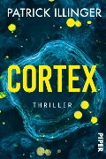 Cover-Bild zum Titel 'Cortex' von 'Patrick Illinger'