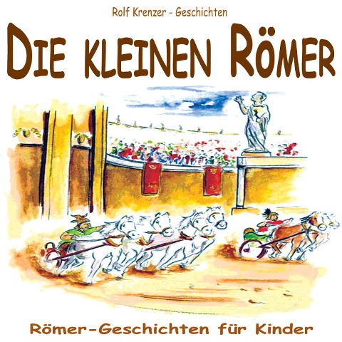 Die kleinen Römer - Rolf Krenzer
