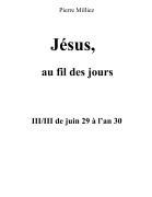 Cover-Bild zum Titel 'Jésus au fil des jours, III/III de juin 29 à l'an 30' von 'Pierre Milliez'