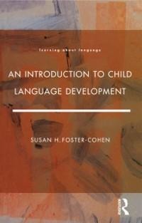 An Introduction to Child Language Development - Susan H. Foster Cohen