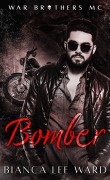 Cover-Bild zum Titel 'War Brothers MC: Bomber' von 'Bianca Lee Ward'