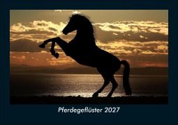 Cover-Bild zum Titel 'Pferdegeflüster 2027 Fotokalender DIN A5' von 'Tobias Schmitt, Kevin Heber'