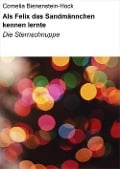 Cover-Bild zum Titel 'Als Felix das Sandmännchen kennen lernte' von 'Cornelia Bienenstein-Hock'