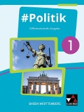 #Politik 1 Lehrbuch Baden-Württemberg - Dörthe Hecht, Sandra Kirsamer, Kai Metzger, Petra Reiter-Mayer, Martina Tuda