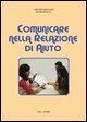 Comunicare nella relazione di aiuto - Lorenzo Macario, Maria Rocchi
