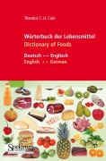 Cover-Bild zum Titel 'Wörterbuch der Lebensmittel - Dictionary of Foods' von 'Theodor C. H. Cole'