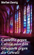 Cover-Bild zum Titel 'Castellio gegen Calvin oder Ein Gewissen gegen die Gewalt' von 'Stefan Zweig'