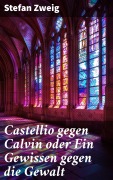 Cover-Bild zum Titel 'Castellio gegen Calvin oder Ein Gewissen gegen die Gewalt' von 'Stefan Zweig'