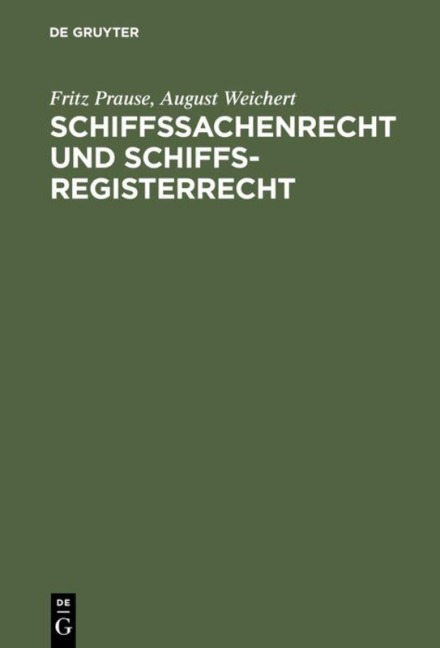 Schiffssachenrecht und Schiffsregisterrecht - August Weichert, Fritz Prause