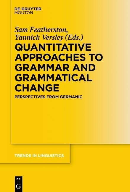 Quantitative Approaches to Grammar and Grammatical Change - 