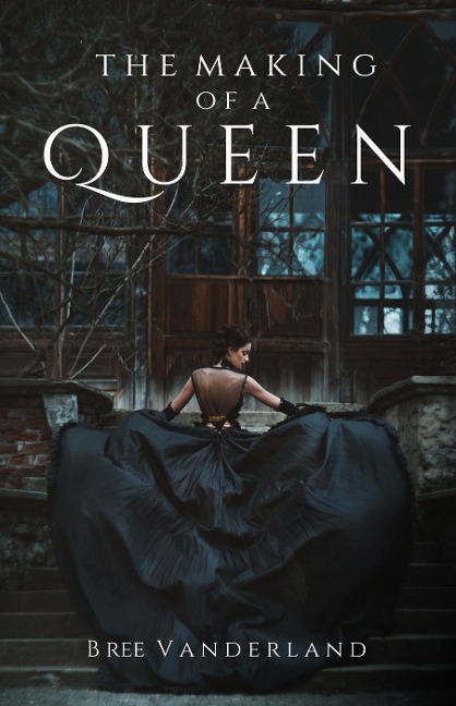 The Making of a Queen - Bree Vanderland