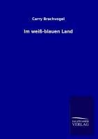 Im weiß-blauen Land - Carry Brachvogel