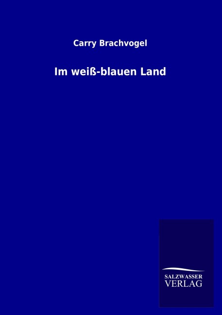 Im weiß-blauen Land - Carry Brachvogel