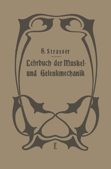 Lehrbuch der Muskel- und Gelenkmechanik - H. Straßer