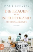 Cover-Bild zum Titel 'Die Frauen vom Nordstrand - Schicksalswende' von 'Marie Sanders'