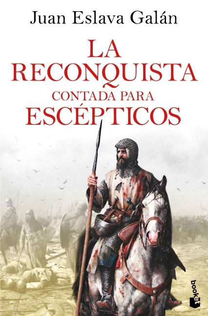 La reconquista contada para escepticos - Juan Eslava Galan