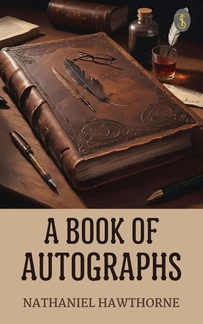 A Book of Autographs - Nathaniel Hawthorne