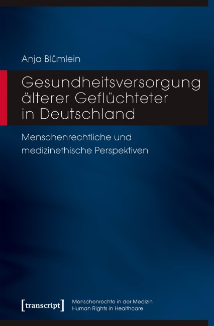 Gesundheitsversorgung älterer Geflüchteter in Deutschland - Anja Blümlein
