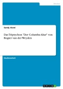 Cover-Bild zum Titel 'Das Triptychon "Der Columba-Altar" von Rogier van der Weyden' von 'Sandy Alami'