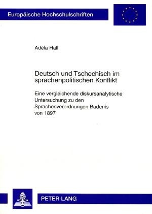 Deutsch und Tschechisch im sprachenpolitischen Konflikt - Adéla Hall