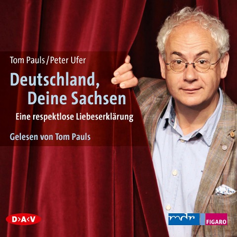 Deutschland, Deine Sachsen - Peter Ufer, Tom Pauls