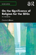 Cover-Bild zum Titel 'On the Significance of Religion for the SDGs' von 'Christine Schliesser'
