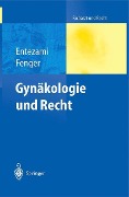 Gynäkologie und Recht - Michael Entezami, Hermann Fenger