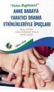 Cover-Bild zum Titel 'Yalniz Degilsiniz ;Anne Babaya Yaratici Drama Etkinlikleriyle Ipuclari' von 'Selma Cakar'