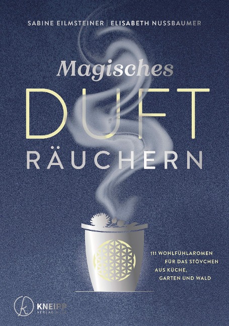 Magisches Dufträuchern - Sabine Eilmsteiner, Elisabeth Nussbaumer