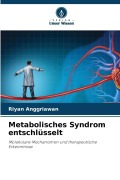 Cover-Bild zum Titel 'Metabolisches Syndrom entschlüsselt' von 'Riyan Anggriawan'
