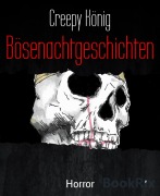 Cover-Bild zum Titel 'Bösenachtgeschichten' von 'Creepy König'