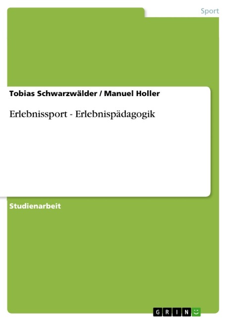 Erlebnissport - Erlebnispädagogik - Tobias Schwarzwälder, Manuel Holler
