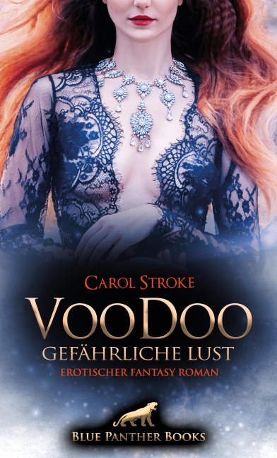 VooDoo - Gefährliche Lust | Erotischer Fantasy Roman - Carol Stroke