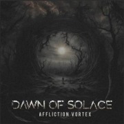 Cover-Bild zum Titel 'Affliction Vortex' von 'Dawn Of Solace'
