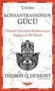 Cover-Bild zum Titel 'Konsantrasyonun Gücü' von 'Theron Q. Dumont'