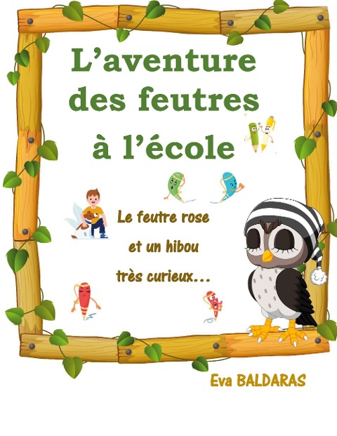 L'aventure des feutres à l'école - Eva Baldaras