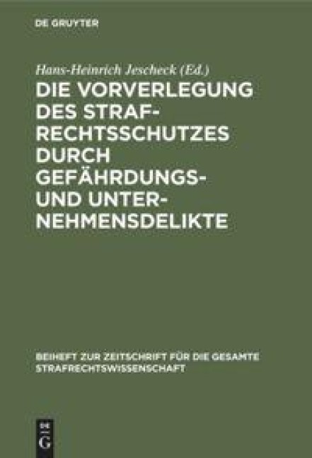 Die Vorverlegung des Strafrechtsschutzes durch Gefährdungs- und Unternehmensdelikte - 