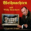 Weihnachten/S' Weggetaler Kripple - Willy Reichert