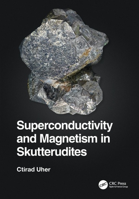 Superconductivity and Magnetism in Skutterudites - Ctirad Uher