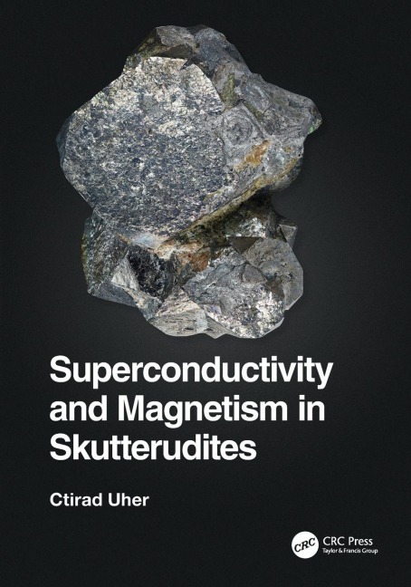 Superconductivity and Magnetism in Skutterudites - Ctirad Uher
