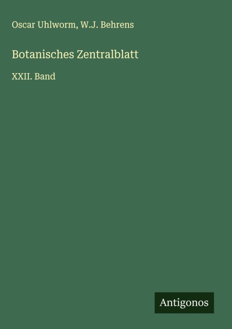 Botanisches Zentralblatt - Oscar Uhlworm, W. J. Behrens