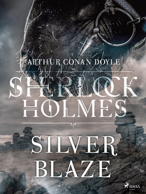Silver Blaze - Arthur Conan Doyle