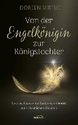 Cover-Bild zum Titel 'Von der Engelkönigin zur Königstochter' von 'Doreen Virtue'