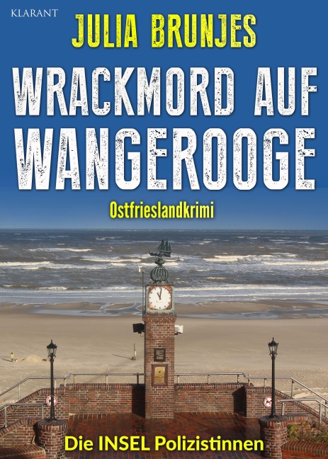 Wrackmord auf Wangerooge. Ostfrieslandkrimi - Nordseekrimi - Julia Brunjes
