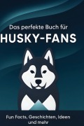 Cover-Bild zum Titel 'Das perfekte Buch für Husky-Fans' von 'Elias Hartmann'